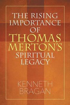 Paperback The Rising Importance of Thomas Merton's Spiritual Legacy Book