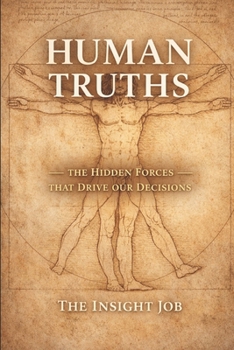 Paperback Human Truths: The Hidden Forces That Drive our Decisions Book
