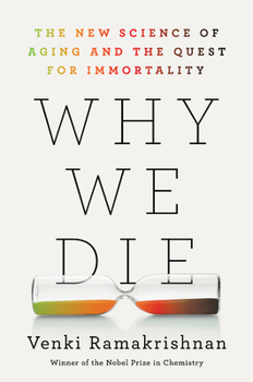 Hardcover Why We Die: The New Science of Aging and the Quest for Immortality Book