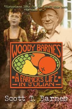 Paperback Woody Barnes--A Farmer's Life in Julian Book