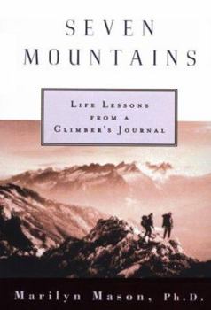 Mass Market Paperback Seven Mountains: Life Lessons from a Climber's Journal Book