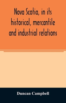 Paperback Nova Scotia, in its historical, mercantile and industrial relations Book
