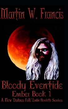 Bloody Eventide: A New 'Darkness Falls' Zombie Novelette