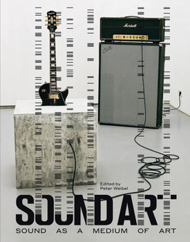 Hardcover Sound Art: Sound as a Medium of Art Book