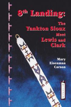 Paperback 8th Landing: The Yankton Sioux Meet Lewis and Clark Book