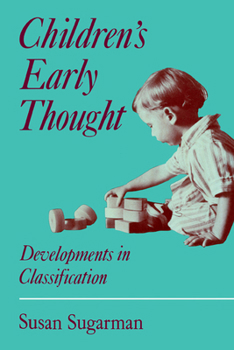 Paperback Children's Early Thought: Developments in Classification Book