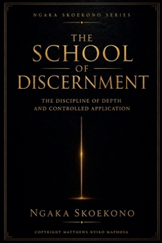 The School of Discernment: The Discipline of Depth and Controlled Application