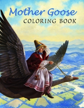 Paperback Mother Goose Coloring Book: GREAT Gift for Any Kid with HIGH QUALITY IMAGES and GIANT PAGES !!! Book