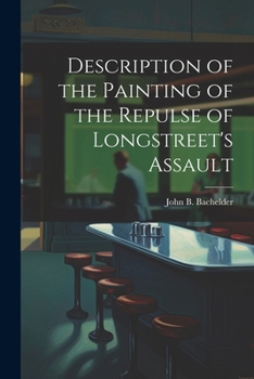 Paperback Description of the Painting of the Repulse of Longstreet's Assault Book