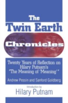 Paperback The Twin Earth Chronicles: Twenty Years of Reflection on Hilary Putnam's the "Meaning of Meaning" Book