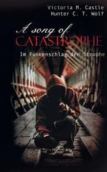 Paperback A song of Catastrophe: Im Funkenschlag der Strophe [German] Book