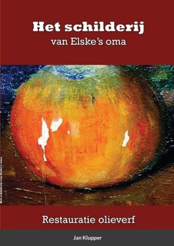 Paperback Het schilderij van Elske's oma: Restauratie olieverf [Dutch] Book