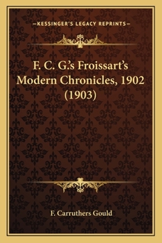 Paperback F. C. G.'s Froissart's Modern Chronicles, 1902 (1903) Book