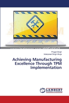 Paperback Achieving Manufacturing Excellence Through TPM Implementation Book