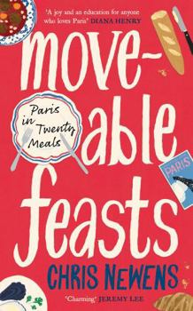 Hardcover Moveable Feasts: Paris in Twenty Meals Book