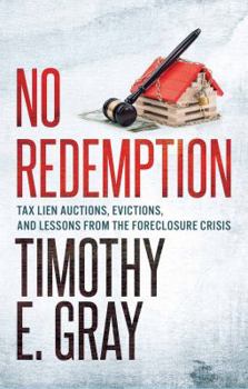 Paperback No Redemption: Tax Lien Auctions, Evictions, and Lessons from the Foreclosure Crisis Book