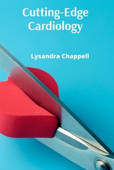 Paperback Cutting-Edge Cardiology: Innovations in Heart Failure Treatment and Prevention Book