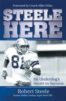 Hardcover Steele Here: An Underdog's Secret to Success Book