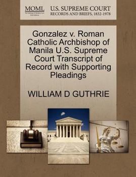 Paperback Gonzalez V. Roman Catholic Archbishop of Manila U.S. Supreme Court Transcript of Record with Supporting Pleadings Book