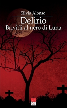 Paperback Delirio: Brividi al nero di Luna [Italian] Book
