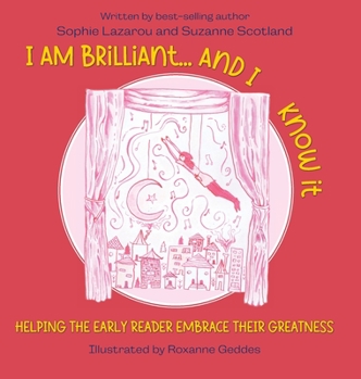 Hardcover I Am Brilliant... And I Know It: Helping the Early Reader Embrace Their Greatness Book