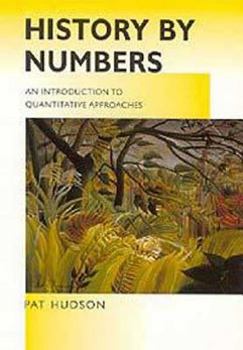 Paperback History by Numbers: An Introduction to Quantitative Approaches Book
