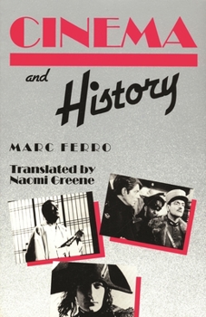 Cinema and History (Contemporary Film Studies) - Book  of the Contemporary Approaches to Film and Media