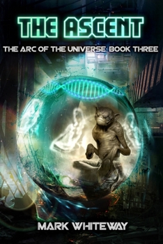 The Ascent - Book #3 of the Arc of the Universe