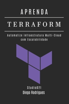 APRENDA TERRAFORM: Automatize Infraestrutura Multi-Cloud com Escalabilidade (Data Extreme Brasil) (Portuguese Edition)