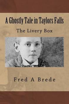 Paperback A Ghostly Tale in Taylors Falls: The Livery Box Book