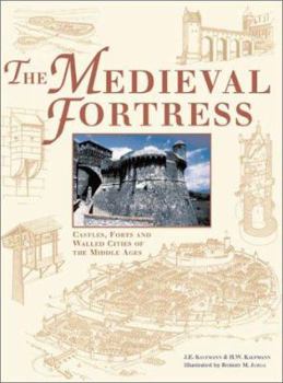 Hardcover The Medieval Fortresses: Castles, Forts and Walled Cities of the Middle Ages Book