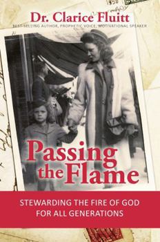 Paperback Passing the Flame: Stewarding the Fire of God for All Generations Book