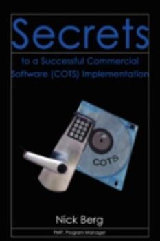 Paperback Secrets to a Successful Commercial Software (Cots) Implementation Book