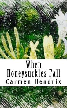 Paperback When Honeysuckles Fall: A Short Story Collection Book
