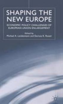 Shaping the New Europe: Economic Policy Challenges of EU Enlargement