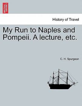 Paperback My Run to Naples and Pompeii. a Lecture, Etc. Book