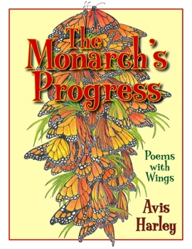 Hardcover The Monarch's Progress: Poems with Wings Book