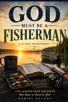 God Must Be a Fishermen Daily Devotional: 31 Day Devotional