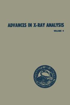 Paperback Advances in X-Ray Analysis: Volume 4 Proceedings of the Ninth Annual Conference on Application of X-Ray Analysis Held August 10-12 1960 Book