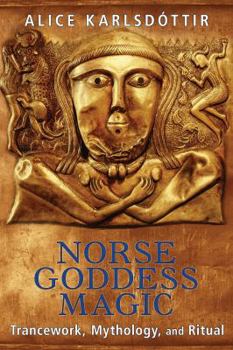 Paperback Norse Goddess Magic: Trancework, Mythology, and Ritual Book
