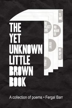 Paperback The Yet Unknown Little Brown Book: A collection of poems Book