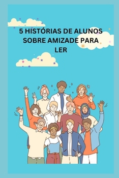 Paperback 5 Histórias de Alunos Sobre Amizade Para Ler [Portuguese] Book
