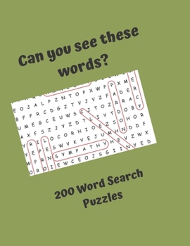 Can you see these words? 200 Word Search Puzzles: Word Search Puzzles for everyone, good fun for the whole family