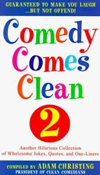 Paperback Comedy Comes Clean 2: Another Hilarious Collection of Wholesome Jokes, Quotes, and One-Liners Book