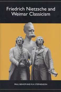 Hardcover Friedrich Nietzsche and Weimar Classicism Book