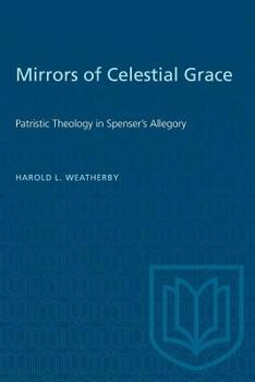 Paperback Mirrors of Celestial Grace: Patristic Theology in Spenser's Allegory Book