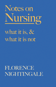 Paperback Notes on Nursing - What It Is, and What It Is Not: With a Chapter From 'Beneath the Banner, Being Narratives of Noble Lives and Brave Deeds' by F. J. Book