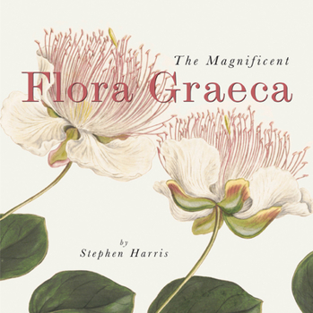 Hardcover The Magnificent Flora Graeca: How the Mediterranean Came to the English Garden Book