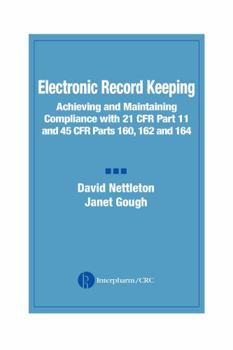 Hardcover Electronic Record Keeping: Achieving and Maintaining Compliance with 21 CFR Part 11 and 45 CFR Parts 160, 162, and 164 Book