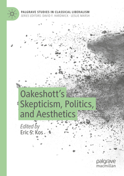 Paperback Oakeshott's Skepticism, Politics, and Aesthetics Book